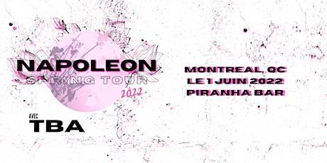 Napoleon: Tournée de Printemps 2022 | Montreal, QC | Le 1 Juin, 2022 tickets