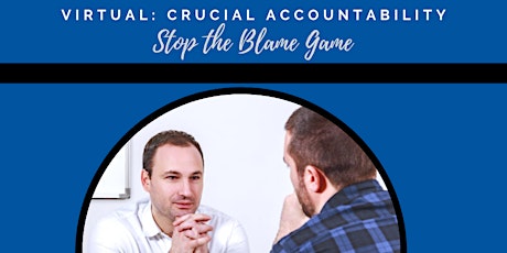 VIRTUAL: CRUCIAL ACCOUNTABILITY - STOP THE BLAME GAME tickets