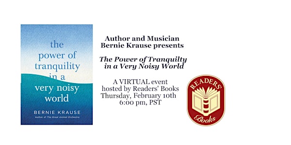 Bernie Krause presents "The Power of Tranquility"