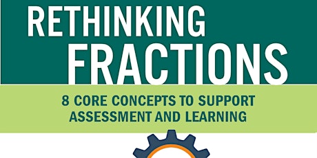 3 Part Webinar Series     Rethinking Fractions: 8 Core Concepts primary image