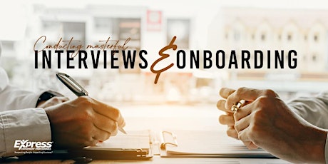 Conducting Masterful Interviews & Onboarding In Person