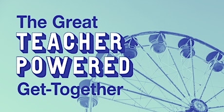 2022 Teacher-Powered Schools National Conference tickets