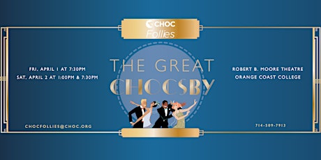 CHOC Follies "The Great Chocsby!" - Saturday Matinee