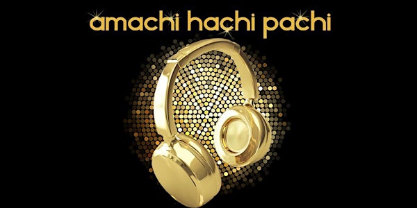 Amachi Hachi Pachi Silent Disco
