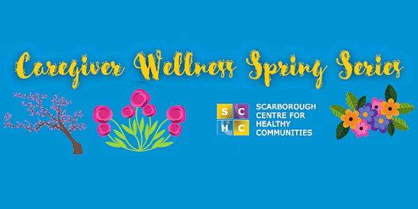 Caregiver Wellness Spring Series