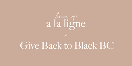 The House of A La Ligne x Give Back To Black BC primary image