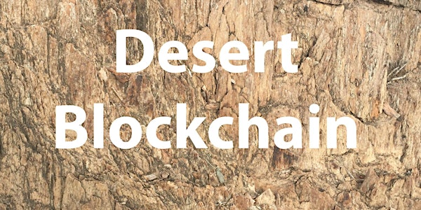 Desert Blockchain Mini-Conference and Team Hack Attack - July 30, 2016