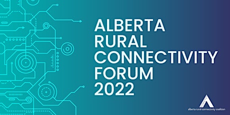 Alberta Rural Connectivity Forum 2022