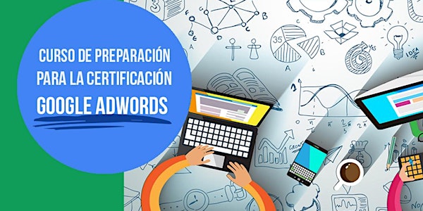 Curso Preparatorio para la Certificación Profesional de Google Adwords