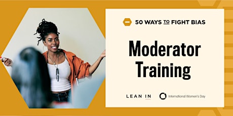 50 Ways to Fight Bias: Moderator Training