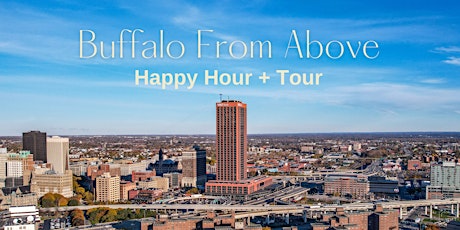 Buffalo From Above at Seneca One: Happy Hour + Tour! tickets
