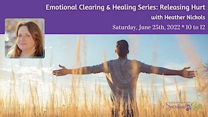 Emotional Clearing & Healing Series: Releasing Hurt tickets