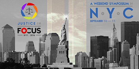 Justice In Focus: 9/11 | 2016  -  A Weekend Symposium in NYC primary image