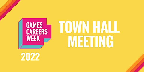 UK Games Careers Week 2022 - Town Hall Meeting