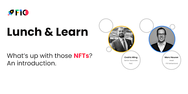 F10: Lunch & Learn: What’s up with those NFTs? An introduction.