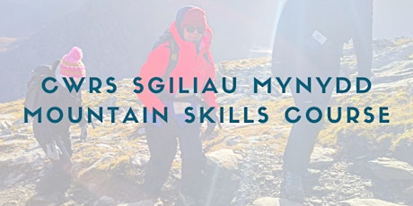 Cwrs Sgiliau Mynydd / Mountain Skills Course tickets