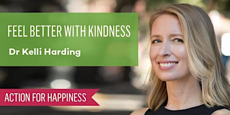 Feel Better with Kindness - with Dr Kelli Harding