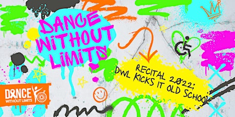 Dance Without Limits Recital 2022: DWL Kicks It Old School primary image