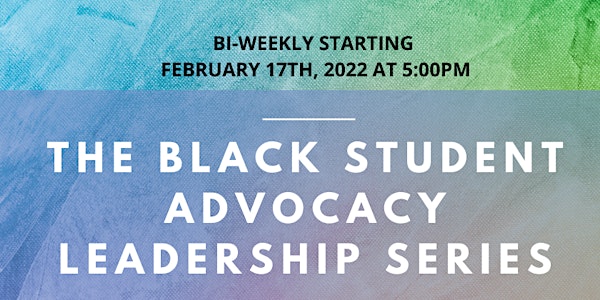 Black Student Advocacy Leadership Series