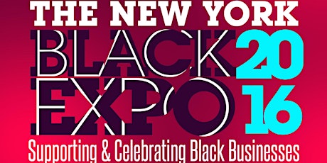 Third Annual New York Black Expo (Tickets Now Available!!!) primary image
