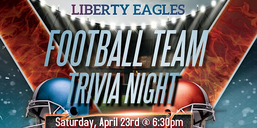 Trivia Night Benefitting: Wentzville Liberty High School Football