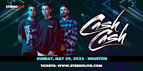 CASH CASH - Stereo Live Houston tickets