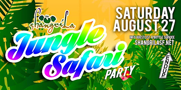 ShangriLa Jungle Safari Party - Saturday August 27