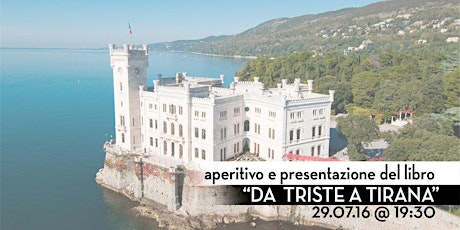Immagine principale di Aperitivo lancio del libro "Da Trieste a Tirana" 