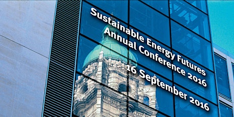 Sustainable Energy Futures Annual Conference 2016 primary image