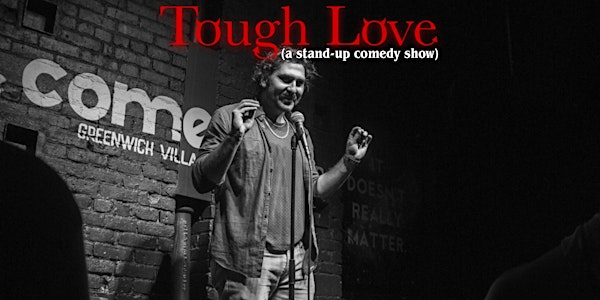 Tough Love Comedy at The Comedy Shop
