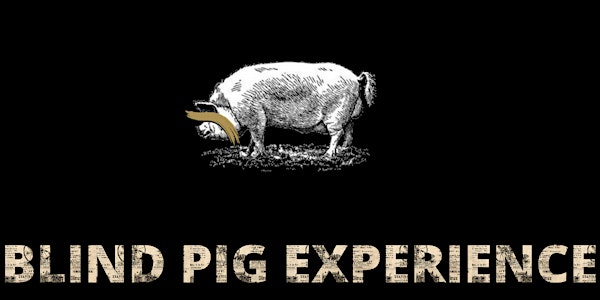 Blind Pig Experience