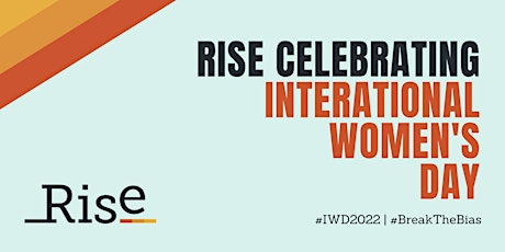 Rise: Celebrating International Women's Day