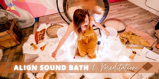 IN PERSON | Align Sound Bath Meditation