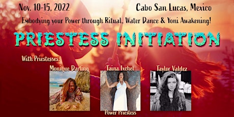Priestess Initiation Embodying your Power w/ Ritual, Water & Yoni Awakening