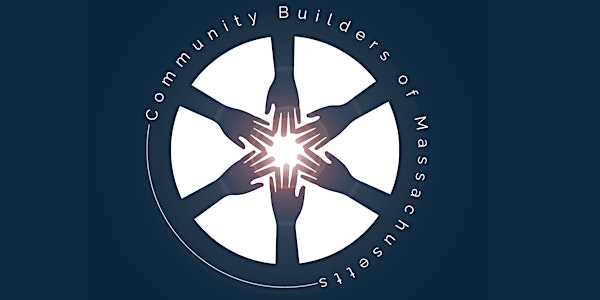 Community Builders of Massachusetts Monthly New Member Gathering