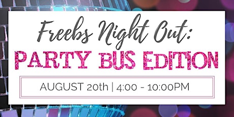 Freebs Night Out: Party Bus Edition! primary image