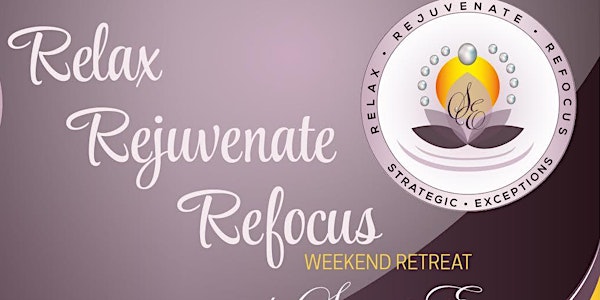 Relax, Rejuvenate & Refocus!