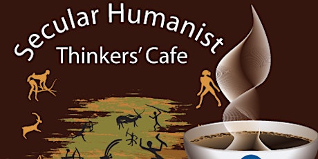 Secular Humanist Thinkers' Cafe primary image