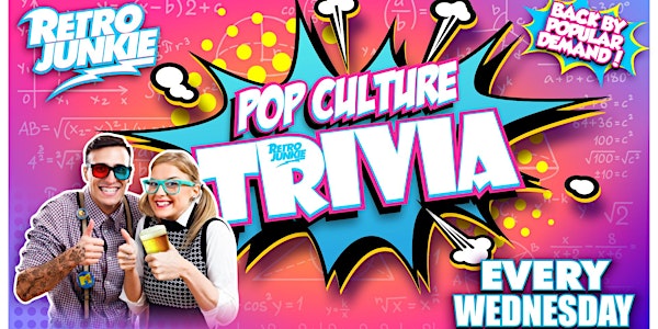 Pop Culture Trivia Night! Every Wednesday  @ Retro Junkie!