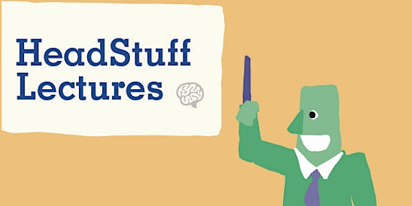 HeadStuff Lectures #2
