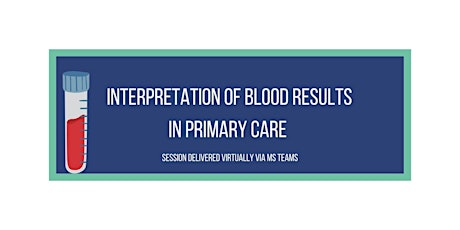 Interpretation of Blood Results in Primary Care tickets