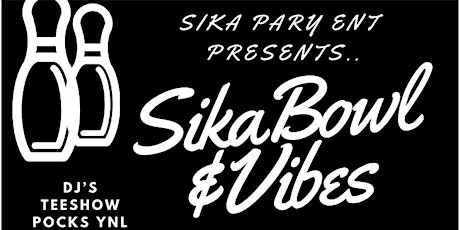 Sika Bowl & Vibes (Private Party)