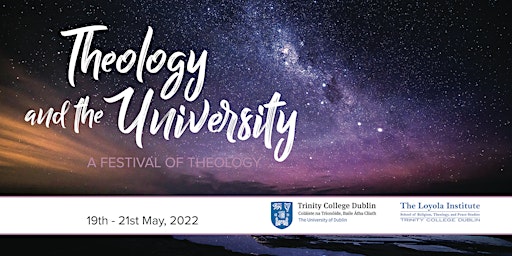 Festival of Theology: Theology and the University – Trinity College Dublin