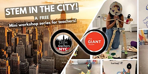 Imagen principal de STEM in the City Series: Think - Invent - Build - Make! at The GIANT Room