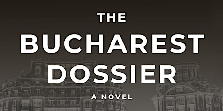 Author Talk and Book Signing: William Maz "The Bucharest Dossier" tickets