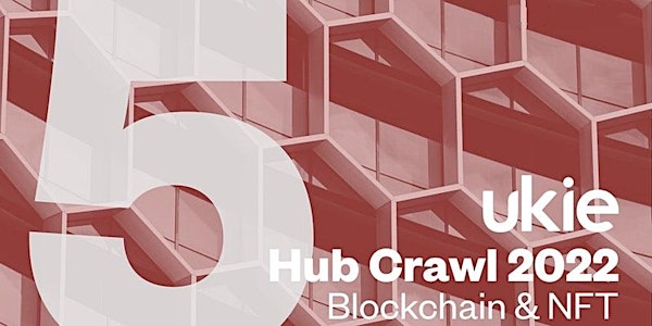 Hub Crawl 22-The what and the how for Blockchain/NFT and the games industry