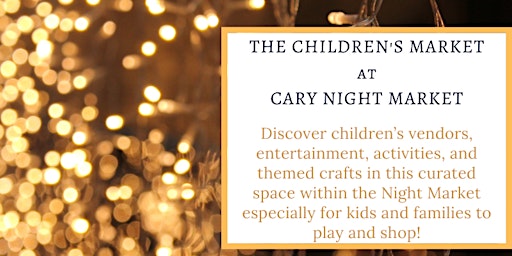 The Children's Market at Cary Night Market