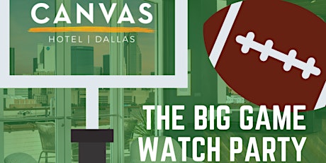 CANVAS Hotel Dallas 2022 Big Game Watch Party