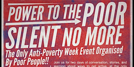 Power To The Poor - Silent No More!! (Anti-Poverty Week Conference) primary image
