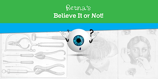Retina's Believe It Or Not!